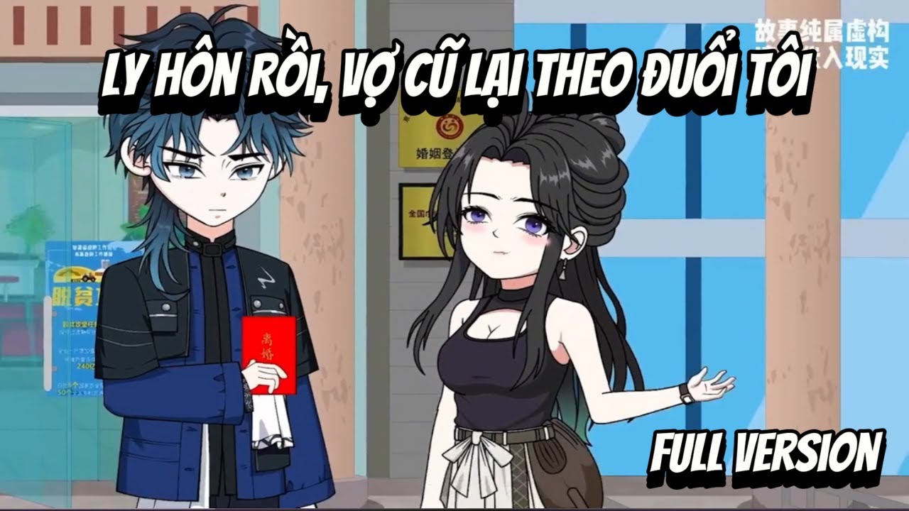 Full VerSion | Ly Hôn Rồi, Vợ Cũ Lại Theo Đuổi Tôi | Shian•VietSub