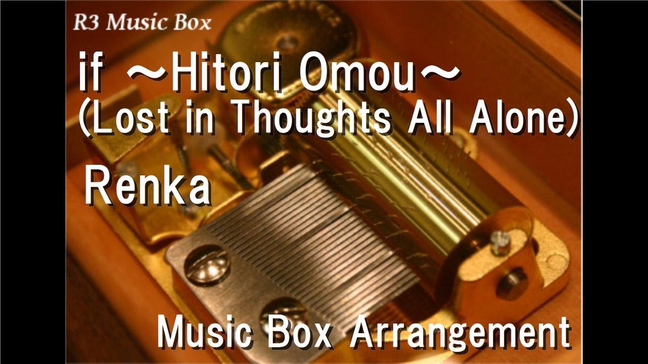 if ~Hitori Omou~ (Lost in Thoughts All Alone)/Renka [Music Box] (Game 