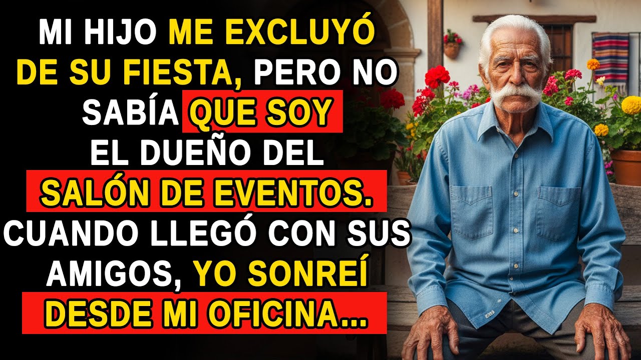 MI HIJO ME EXCLUYÓ DE SU FIESTA, PERO NO SABÍA QUE SOY EL DUEÑO DEL SALÓN DE EVENTOS