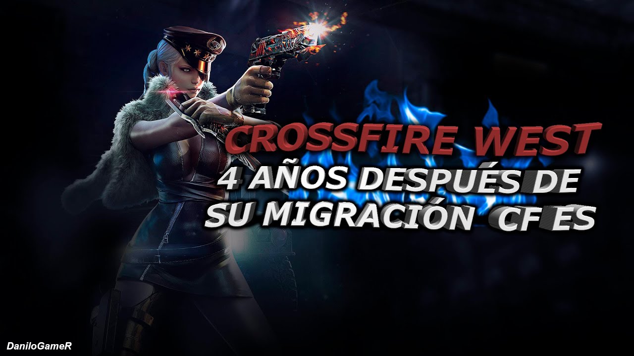CrossFire West: HMX - 4 años después de su migración | DaniloGameR