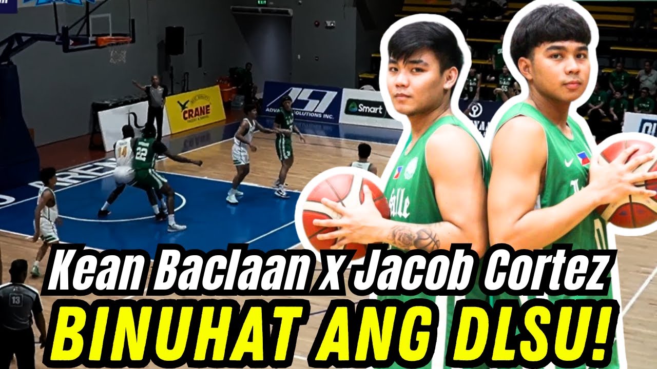 KEAN BACLAAN at JACOB CORTEZ Binuhat ang DLSU Green Archers!