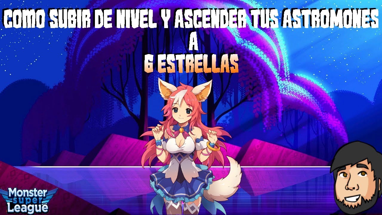 Monster Super League - La mejor manera de subir de Nivel y Ascender a tus Astromones a 6 Estrellas