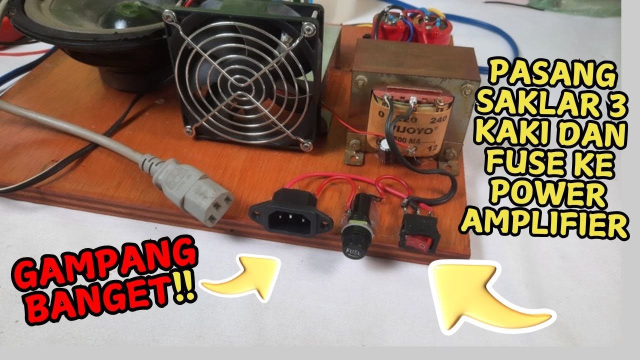 Cara Mudah Memasang Saklar 3 Kaki, Fuse, dan Socket AC PLN pada Power Amplifier 150 Watt