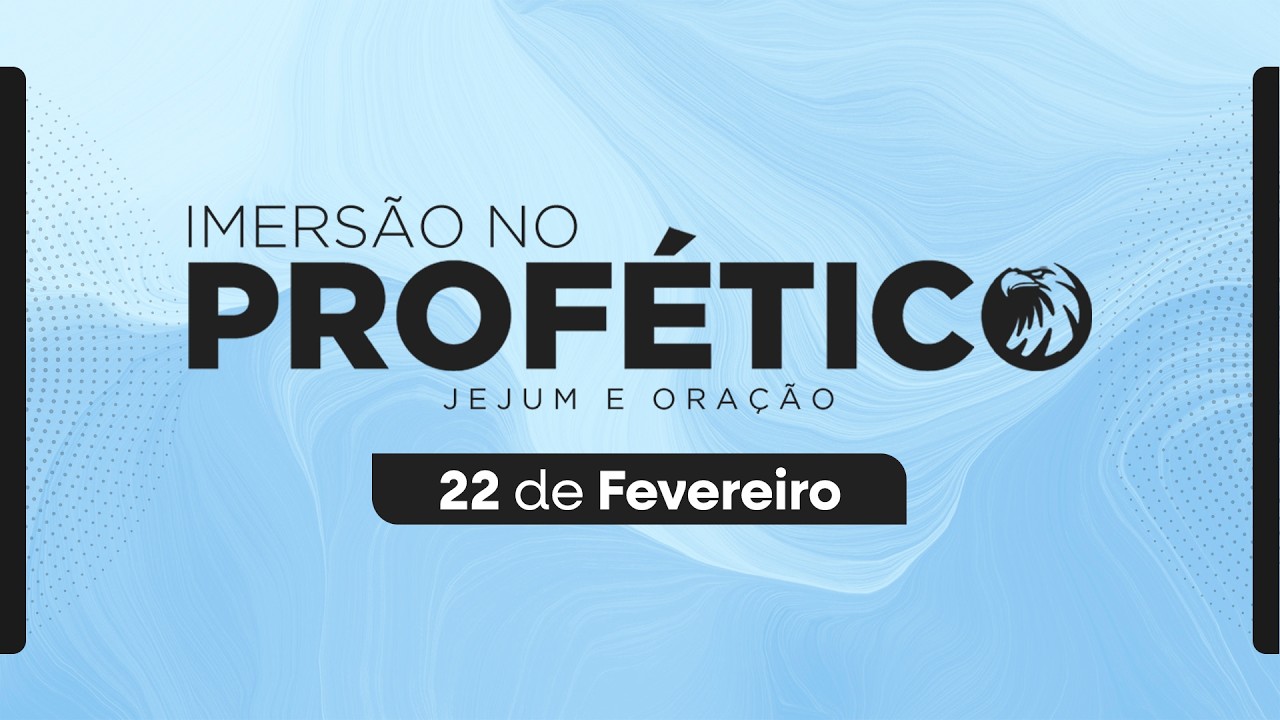 IMERSÃO NO PROFÉTICO | 22.02.2026