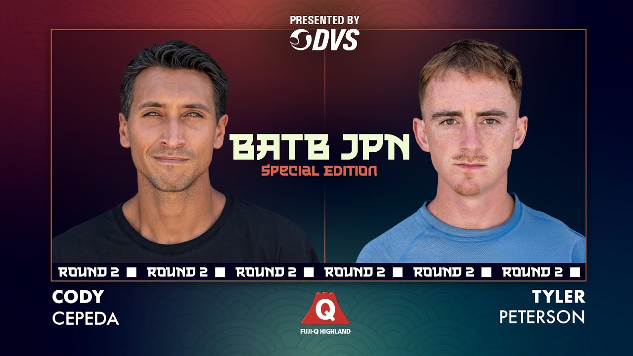 BATB JPN Special Edition: Cody Cepeda Vs. Tyler Peterson - Round 2