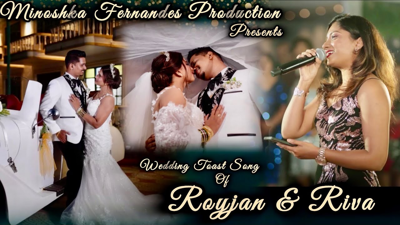 Wedding Toast Song of Royjan & Riva l By Minoshka Fernandes 