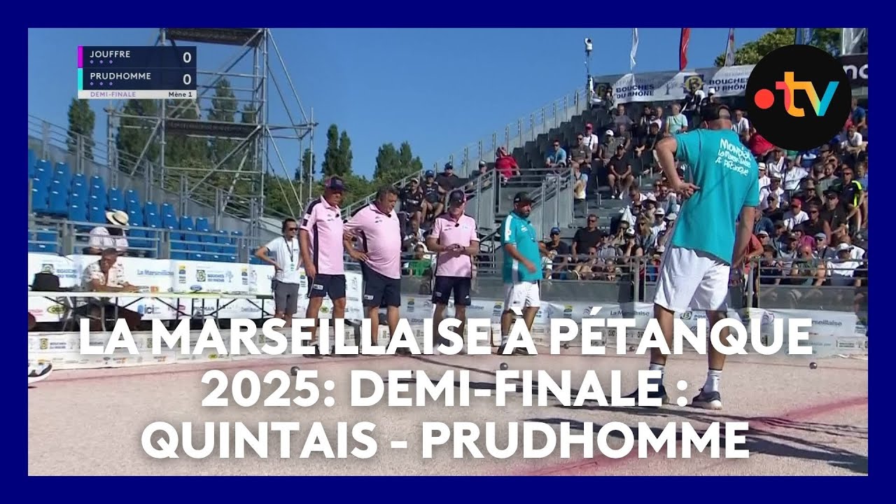 Mondial la Marseillaise à pétanque 2025 : demi-finale : Quintais - Prudhomme