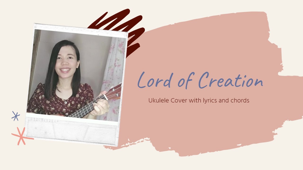 LORD OF CREATION (Ukulele Cover) with chords and lyrics