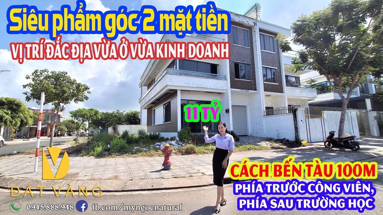 Siêu phẩm góc 2 mặt tiền. Vị trí siêu đắc địa cách bến tàu 100m. Phía trước công viên bờ biển. 