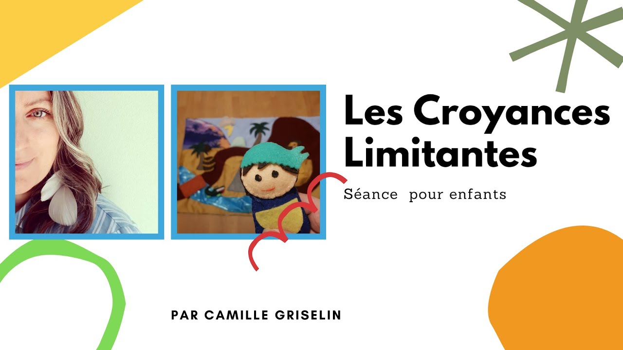 Les croyances limitantes pour les enfants par Camille Griselin