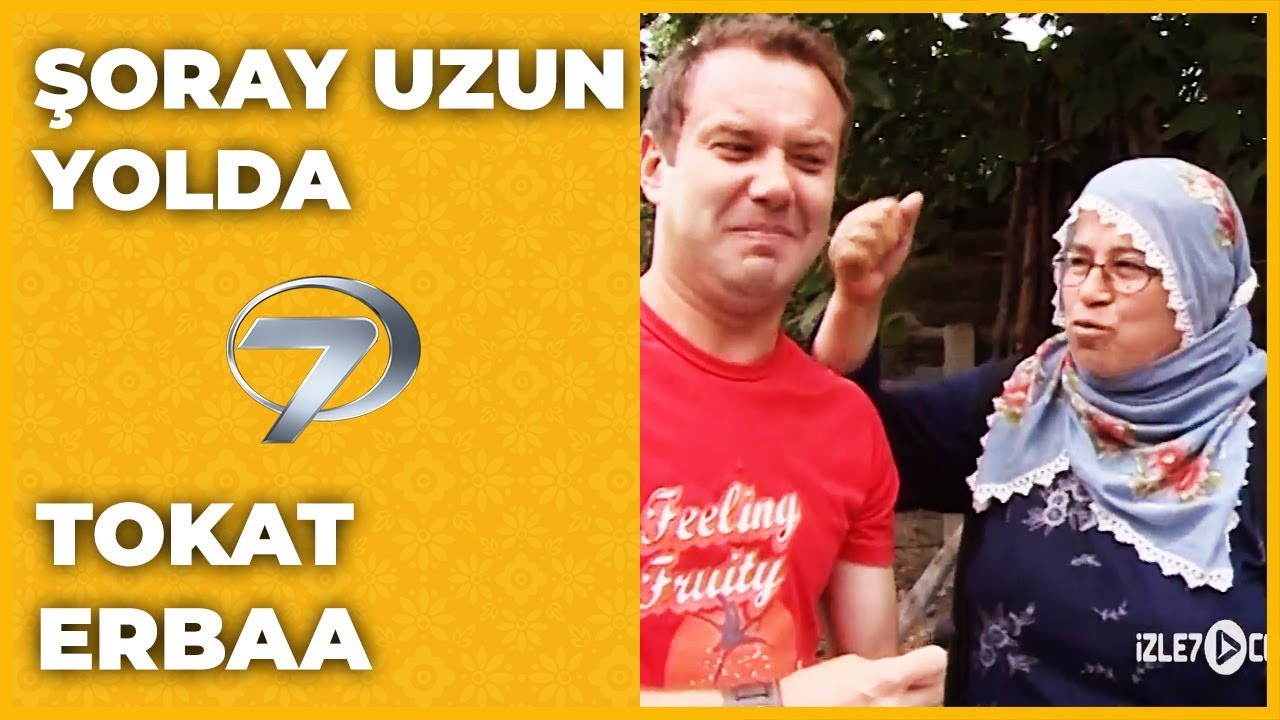 Tokat - Erbaa | Soray Uzun Yolda