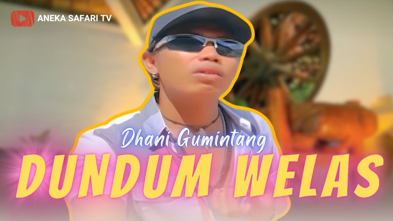 Dhani Gumintang - Dundum Welas (Official Music Video)