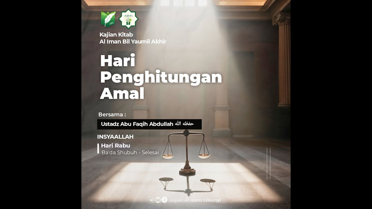 Hari Penghitungan Amal (Al Iman Bil Yaumil Akhir) - Ustadz Abu Faqih Abdullah
