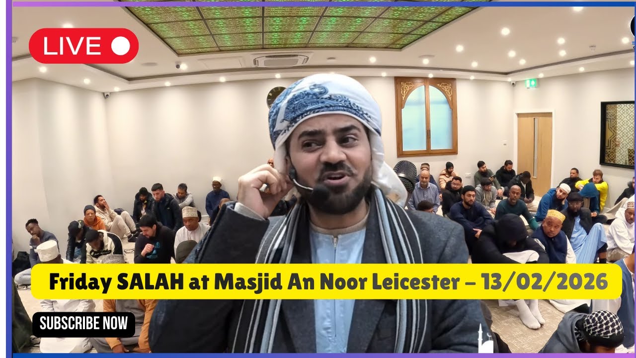 🔴  Mubaashara:  Sala ya Ijumaa kutoka Masjid An Noor Leicester -  13/02/2026