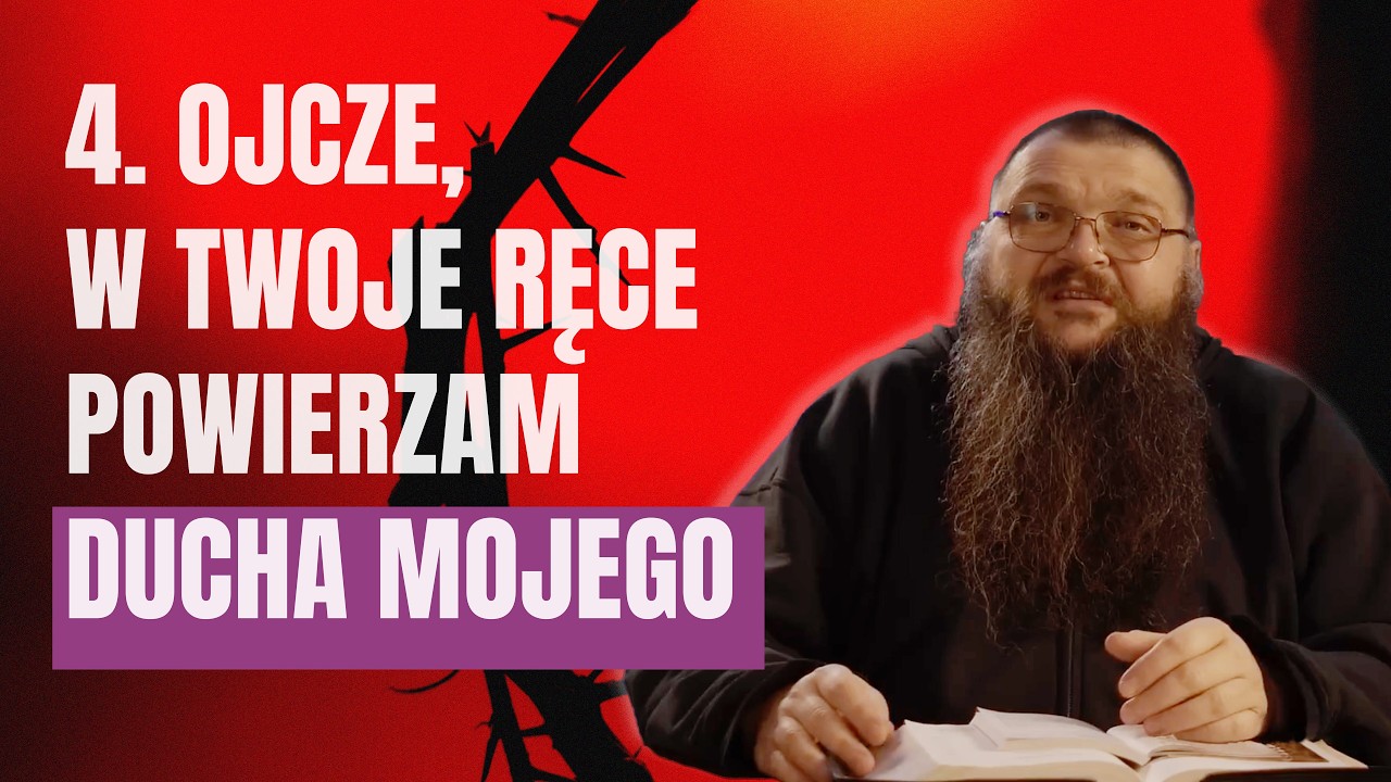 4. Ojcze, w Twoje ręce powierzam ducha mojego – Tomasz Regiewicz OFMCap