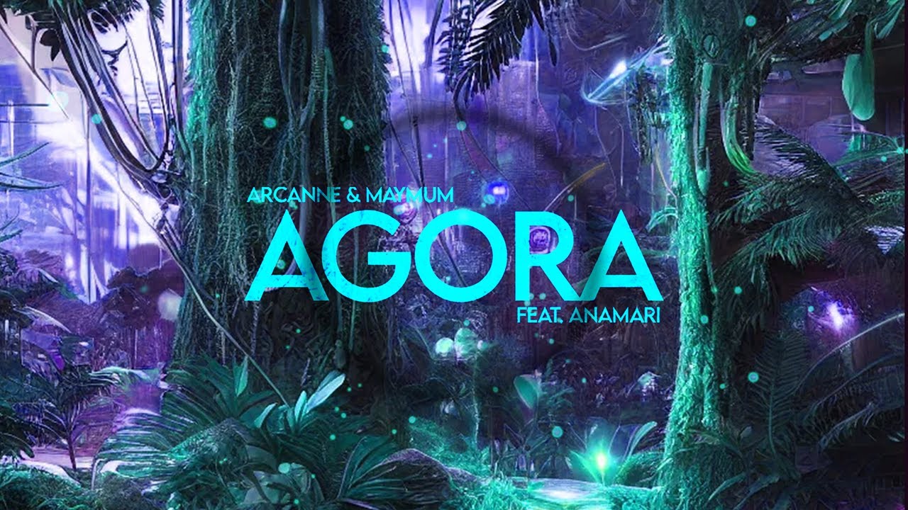 Arcanne & Maymum feat. Anamari - Agora