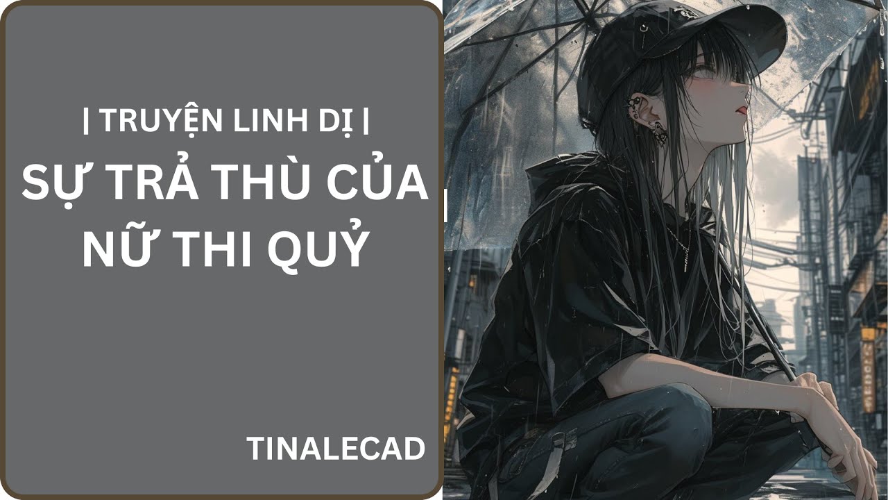 | TRUYỆN LINH DỊ | SỰ TRẢ THÙ CỦA NỮ THI QUỶ
