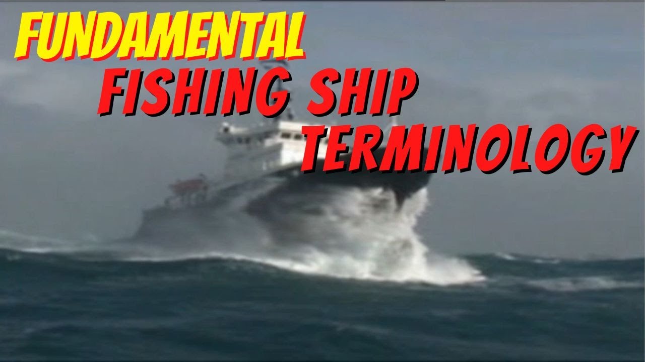 Fundamental Fishing Ship Terminology