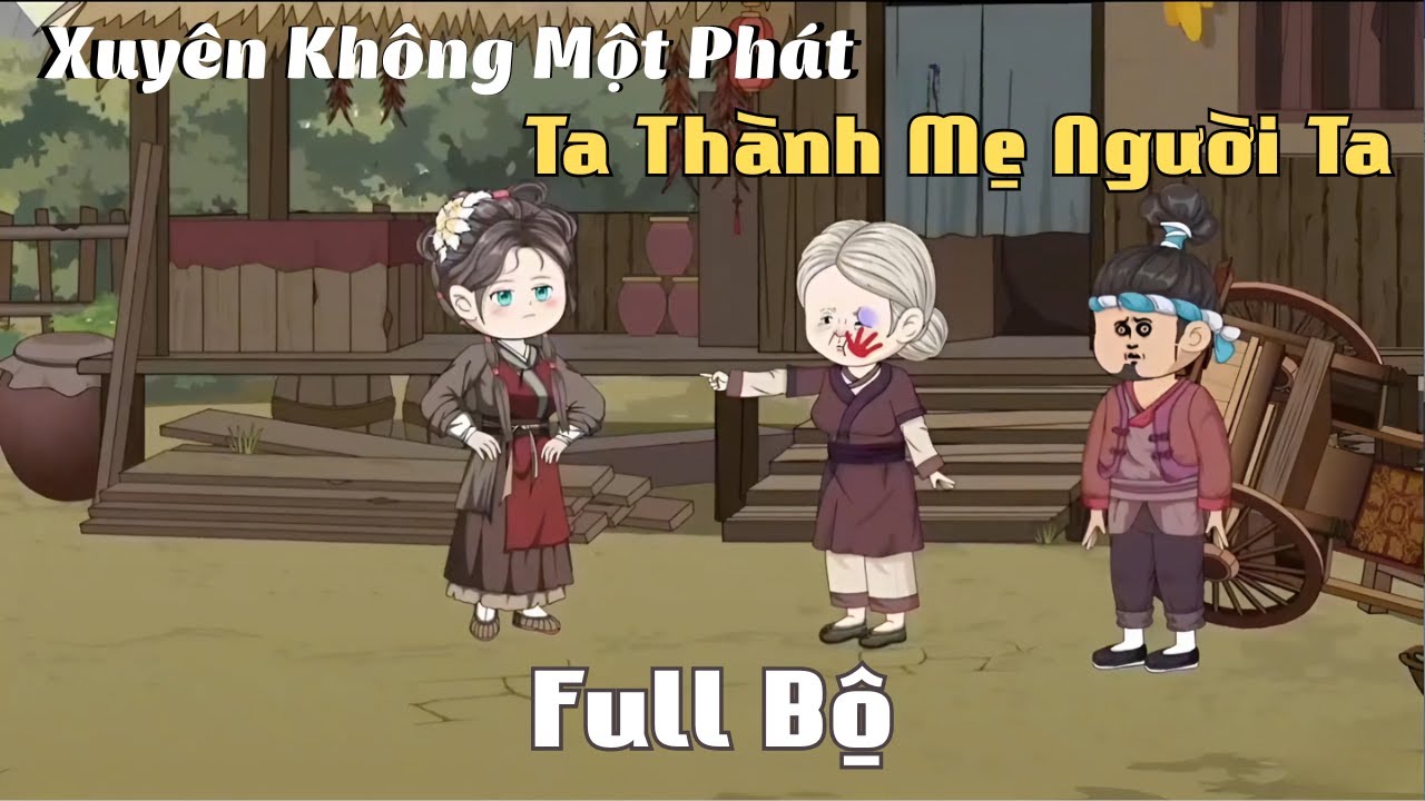 FULL BỘ ( 1 -  65 END ) | Xuyên Không Một Phát, Ta Thành Mẹ Người Ta | Cáo Ú Review