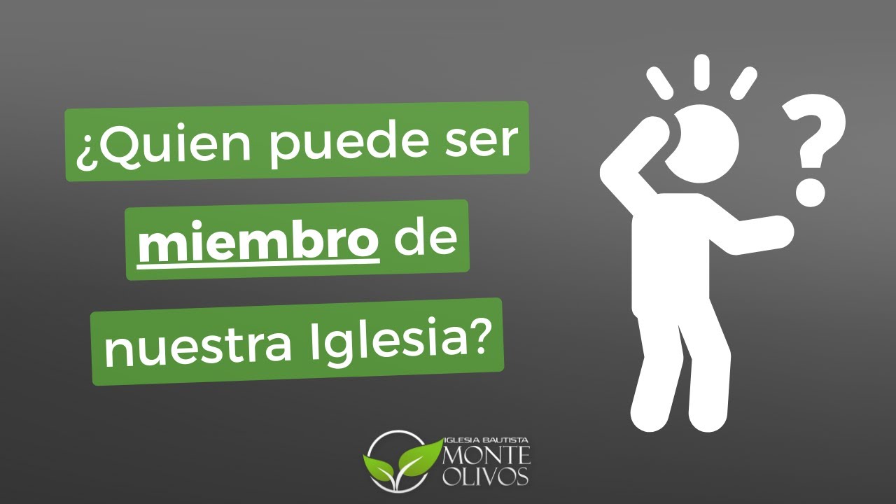 ¿Quien puede ser miembro de nuestra iglesia?