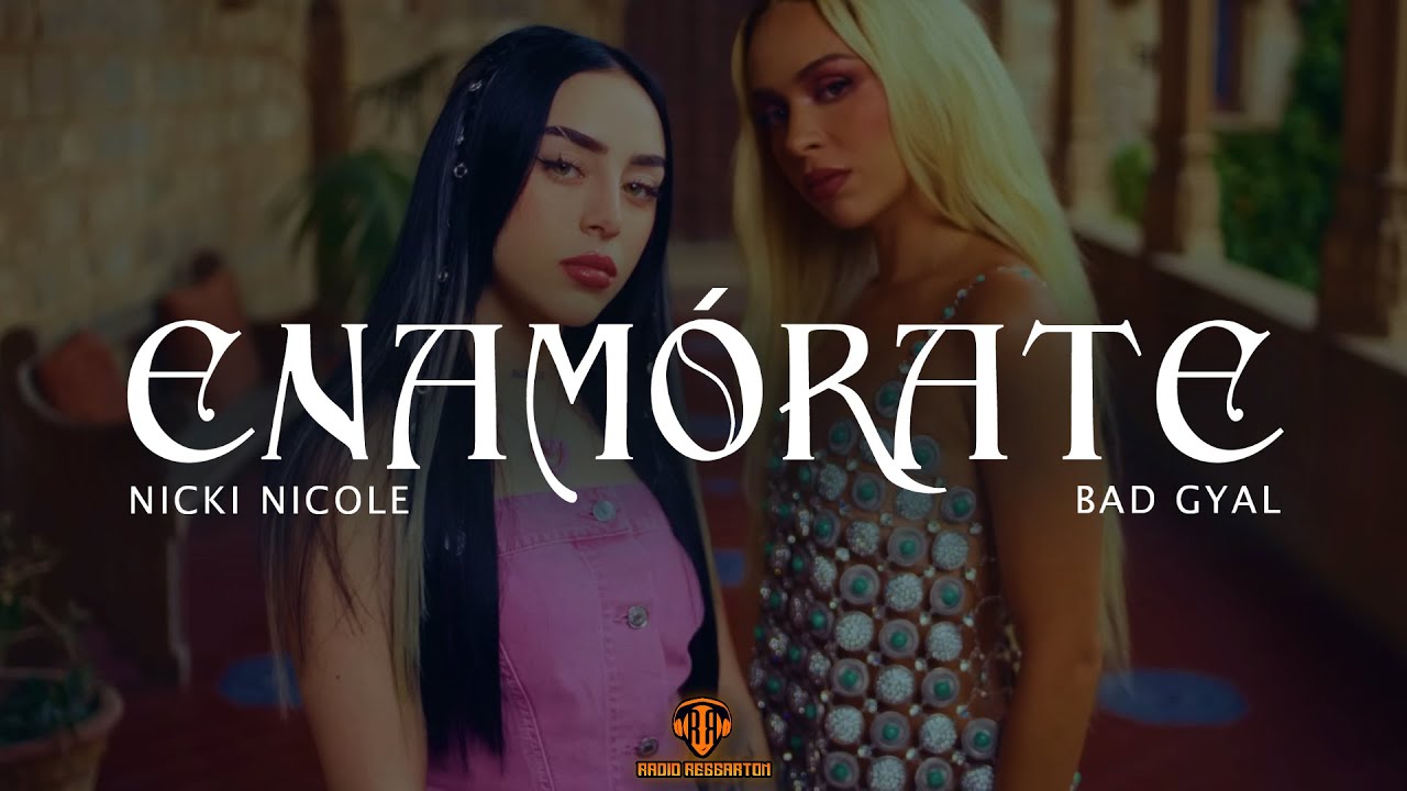 Nicki Nicole, Bad Gyal - Enamórate (LETRA)
