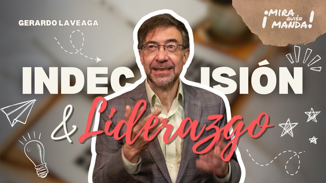 ¿Es la Indecisión el Verdadero Enemigo del Liderazgo?  | Mira Quién Manda