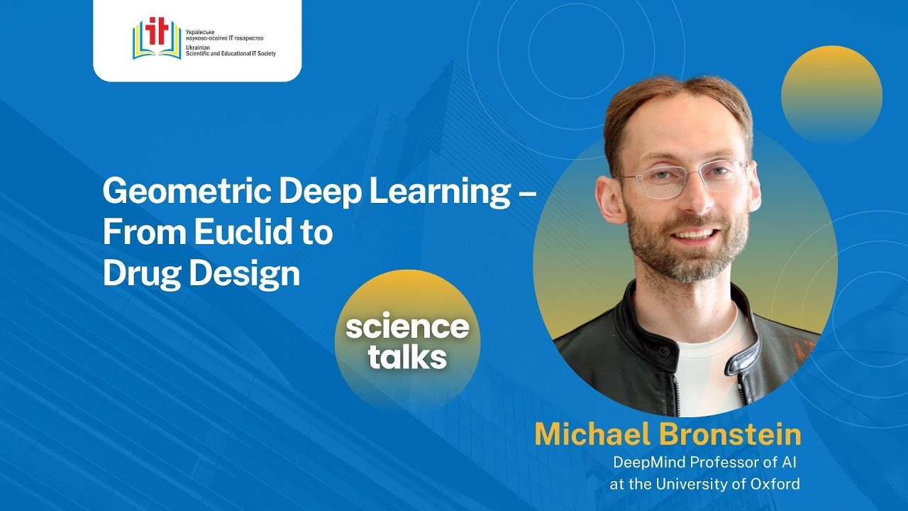 Michael Bronstein [USE IT] Geometric Deep Learning – from Euclid to Drug Design