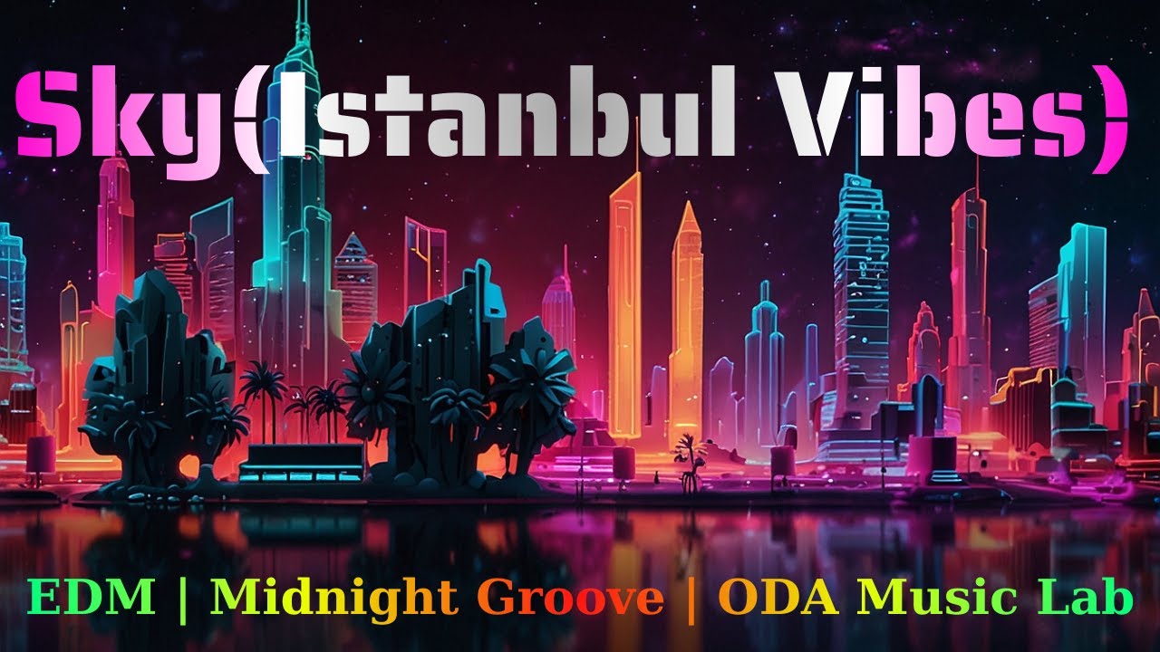 Sky  (Istanbul Vibes) - EDM | Midnight Groove | ODA Music Lab