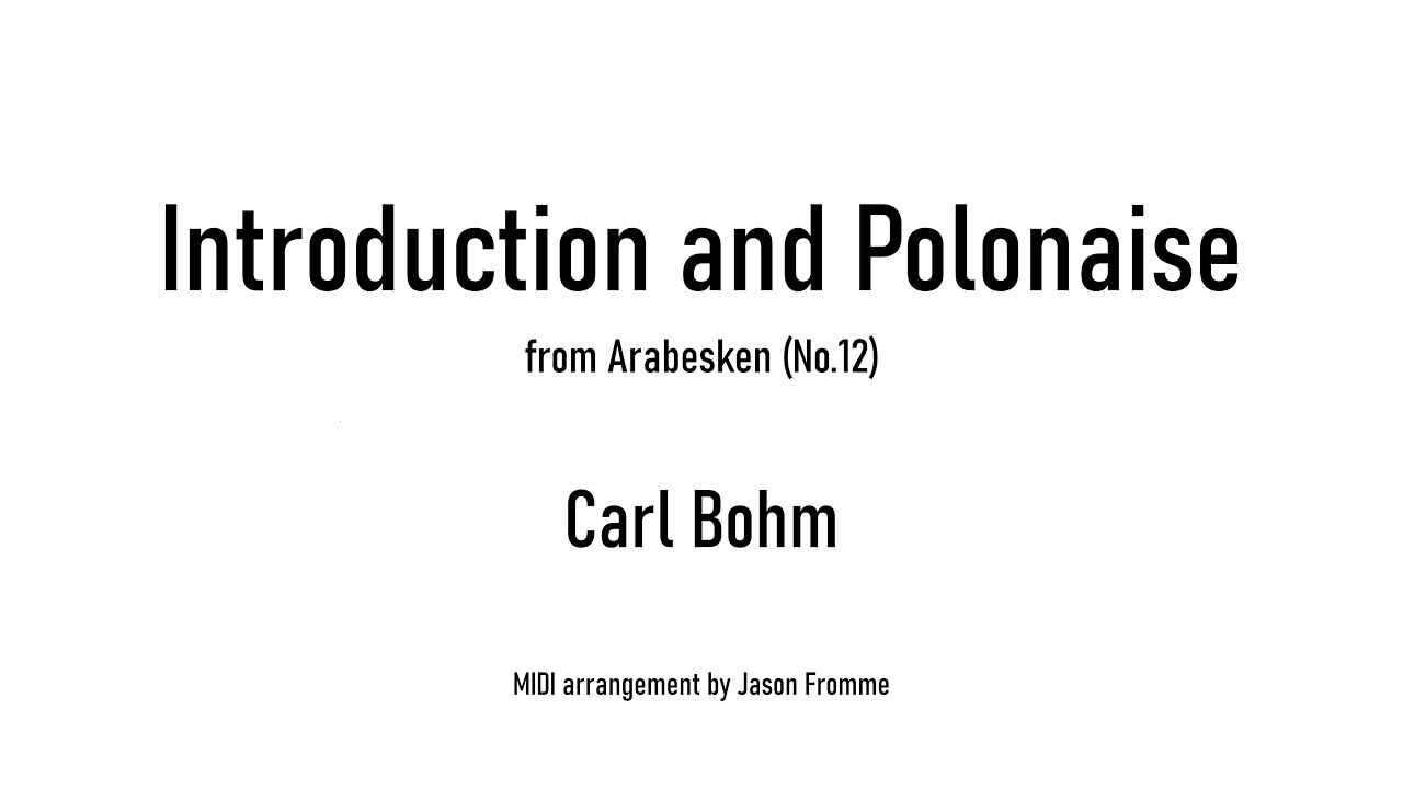 Carl Bohm—Introduction and Polonaise