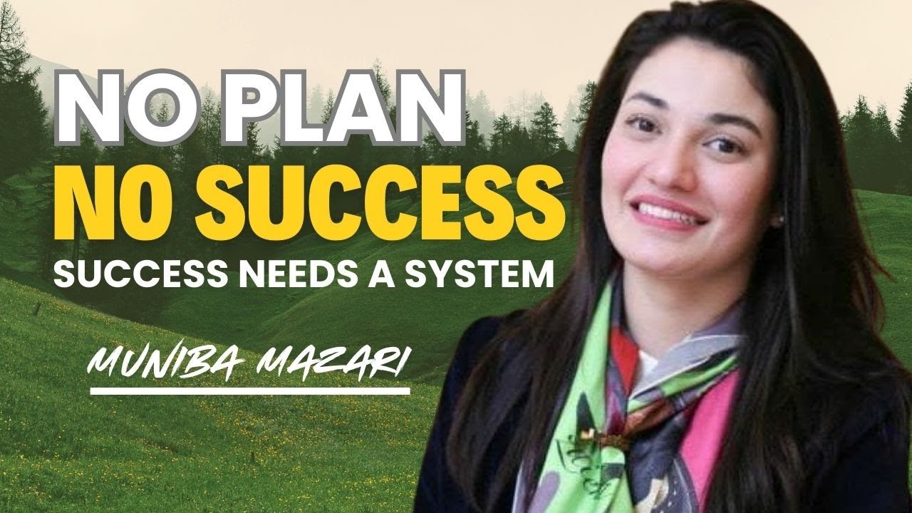 No Plan Means No Success | The Simple Daily System That Guarantees Progress | Muniba Mazari