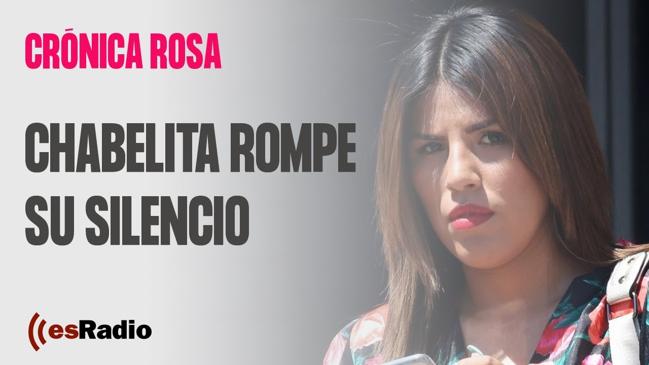 Crónica Rosa: Chabelita rompe su silencio