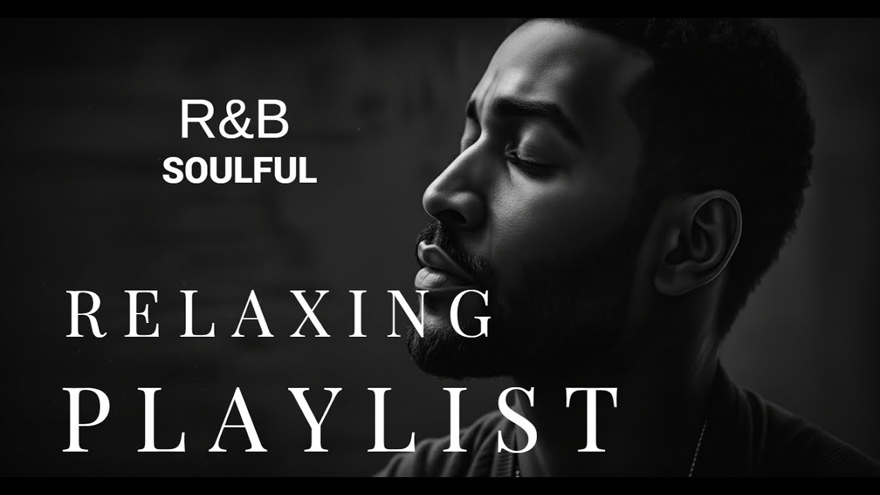 Relaxing R&B Soul Music 2025 – Soulful Male Vocals & Deep Night Grooves 