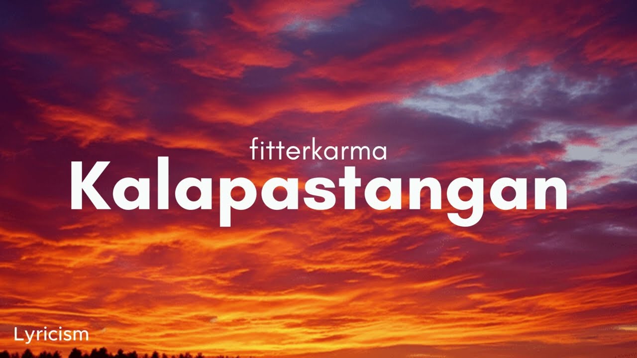 fitterkarma - Kalapastangan (Lyrics)