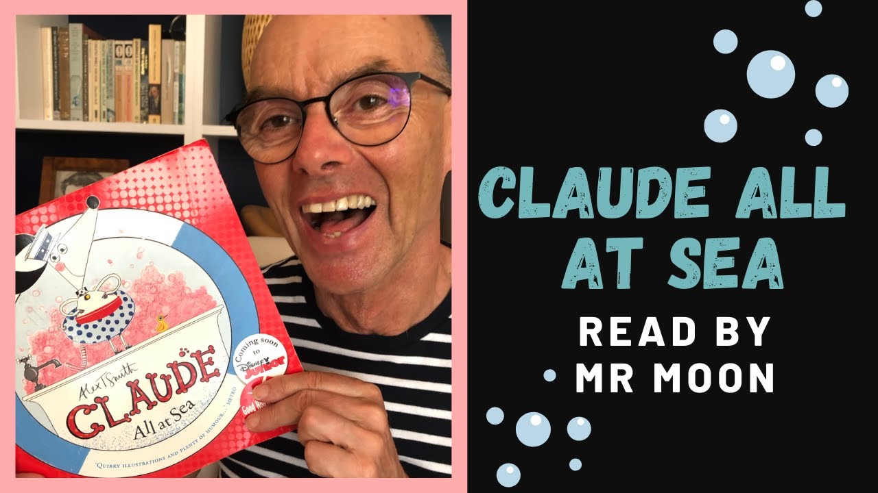 Claude All at Sea. Mr Moon reads stories for children at home.