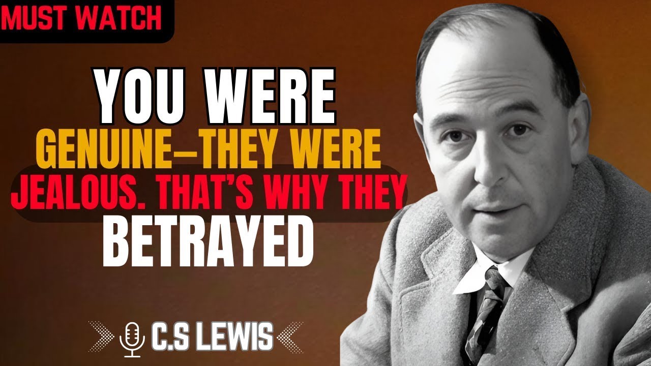 You Were Genuine—They Were Jealous. That’s Why They Betrayed | CS Lewis Wisdom 2026