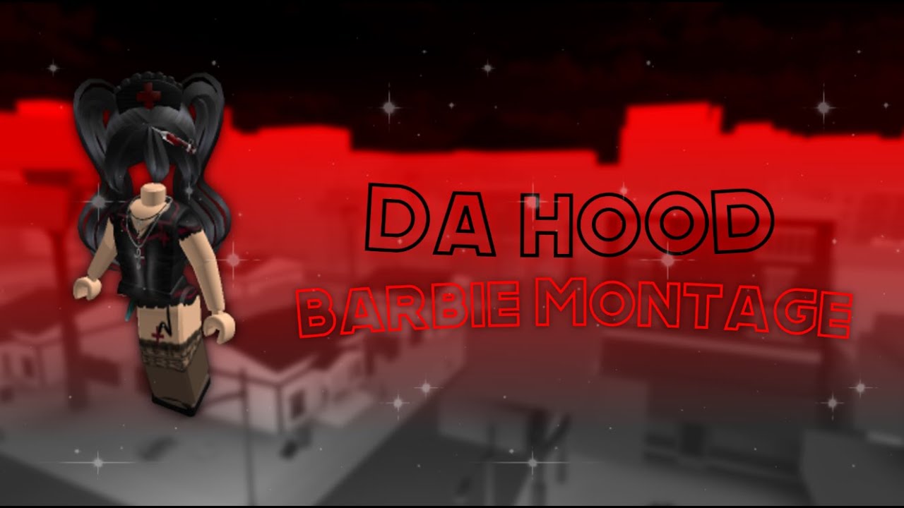 Da Hood Barbie Montage - Roblox