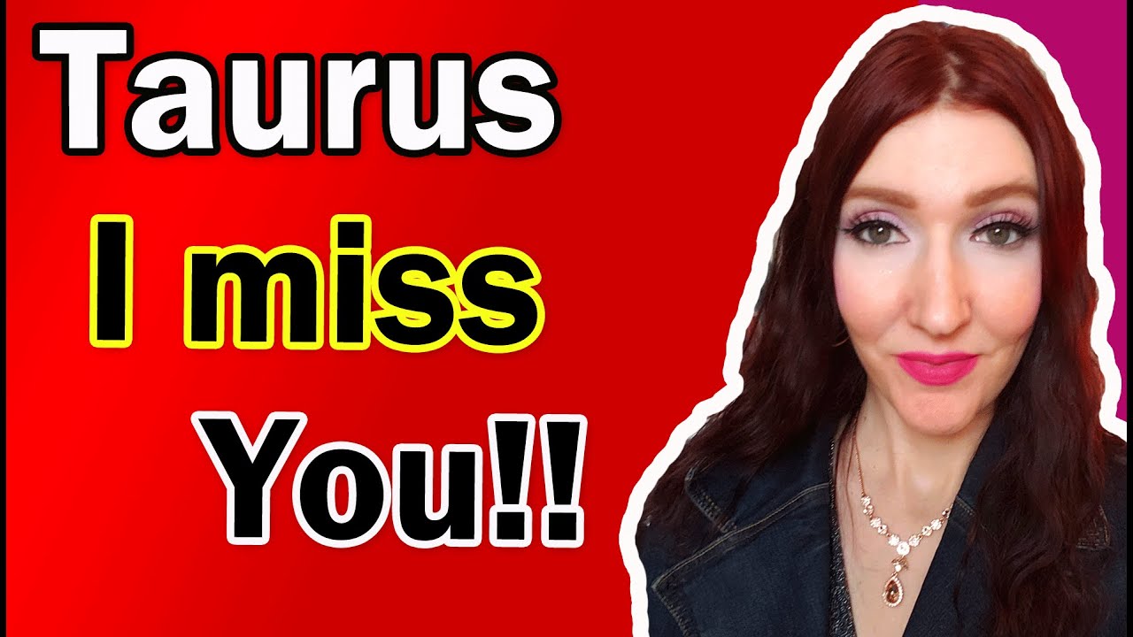 TAURUS URGENT MESSAGES!! DO THEY MISS YOU TAURUS!!! JULY TAROT READING