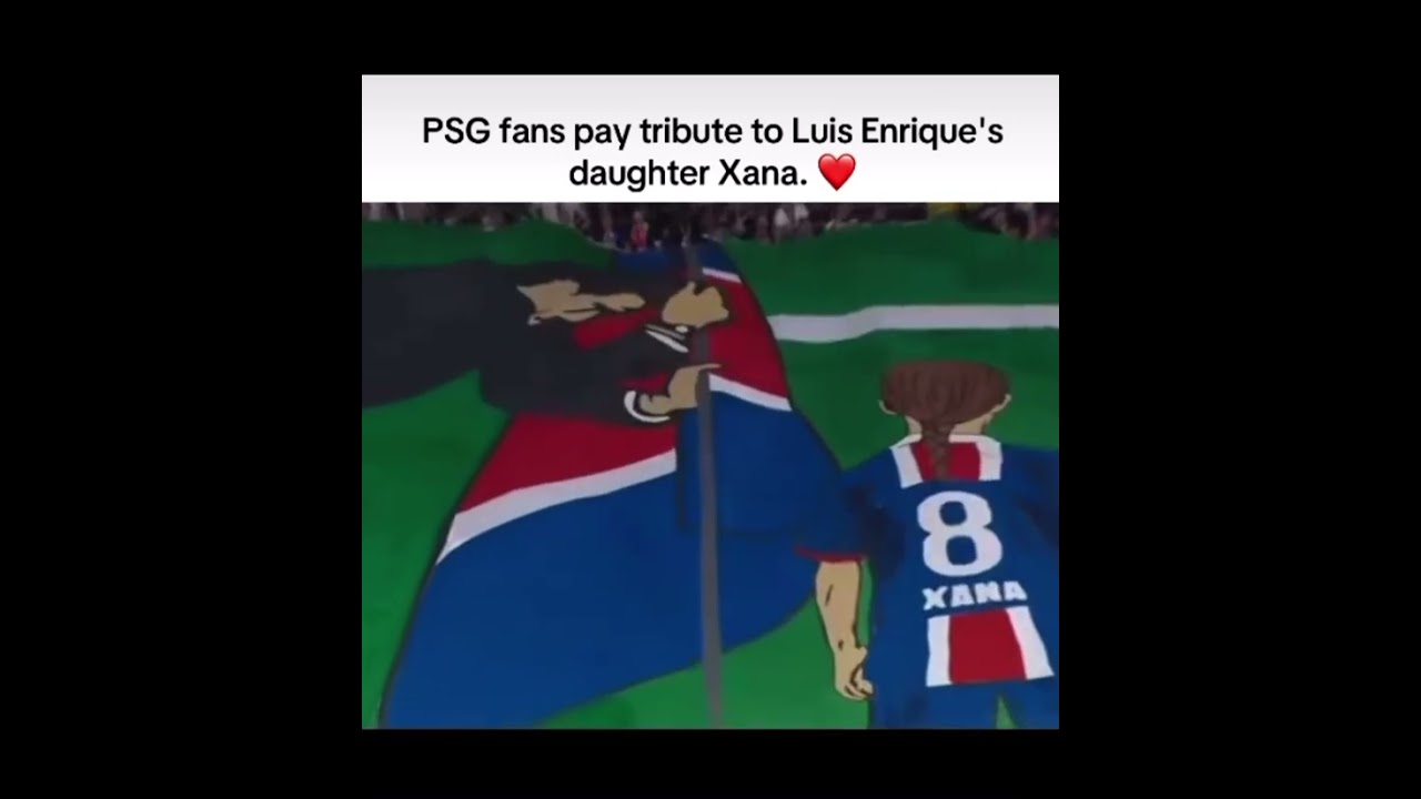 PSG Fans pay tribute to Luis Enrique&rsquo;s daughter Xana.❤️✨          #psg #ucl #football #respect
