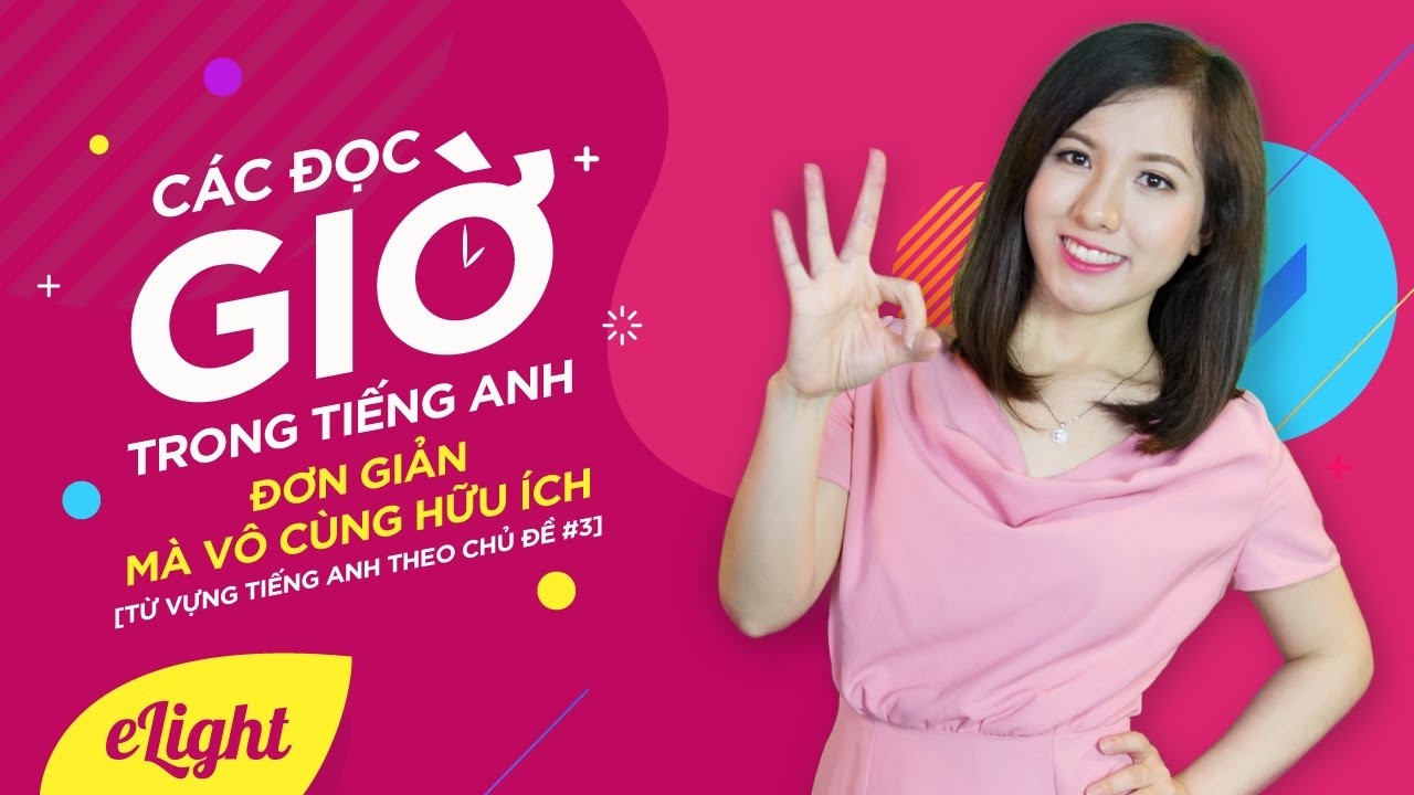 Cách đọc giờ trong tiếng Anh - đơn giản mà vô cùng hữu ích  [Từ vựng tiếng Anh theo chủ đề #3]