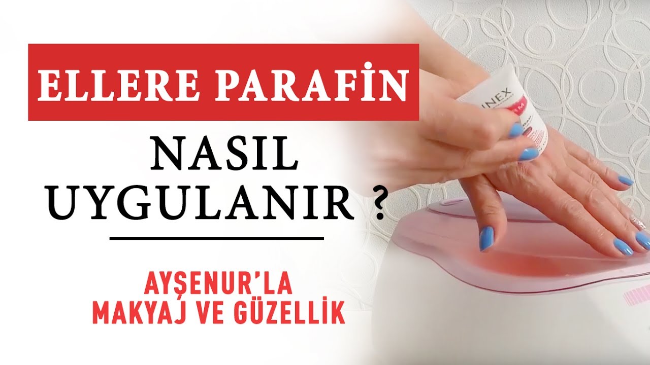 Ellere Parafin Nasıl Uygulanır?