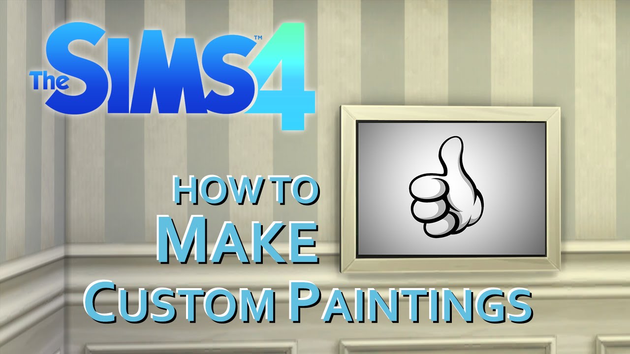 The Sims 4 | Custom Content Tutorial | How To Make Paintings