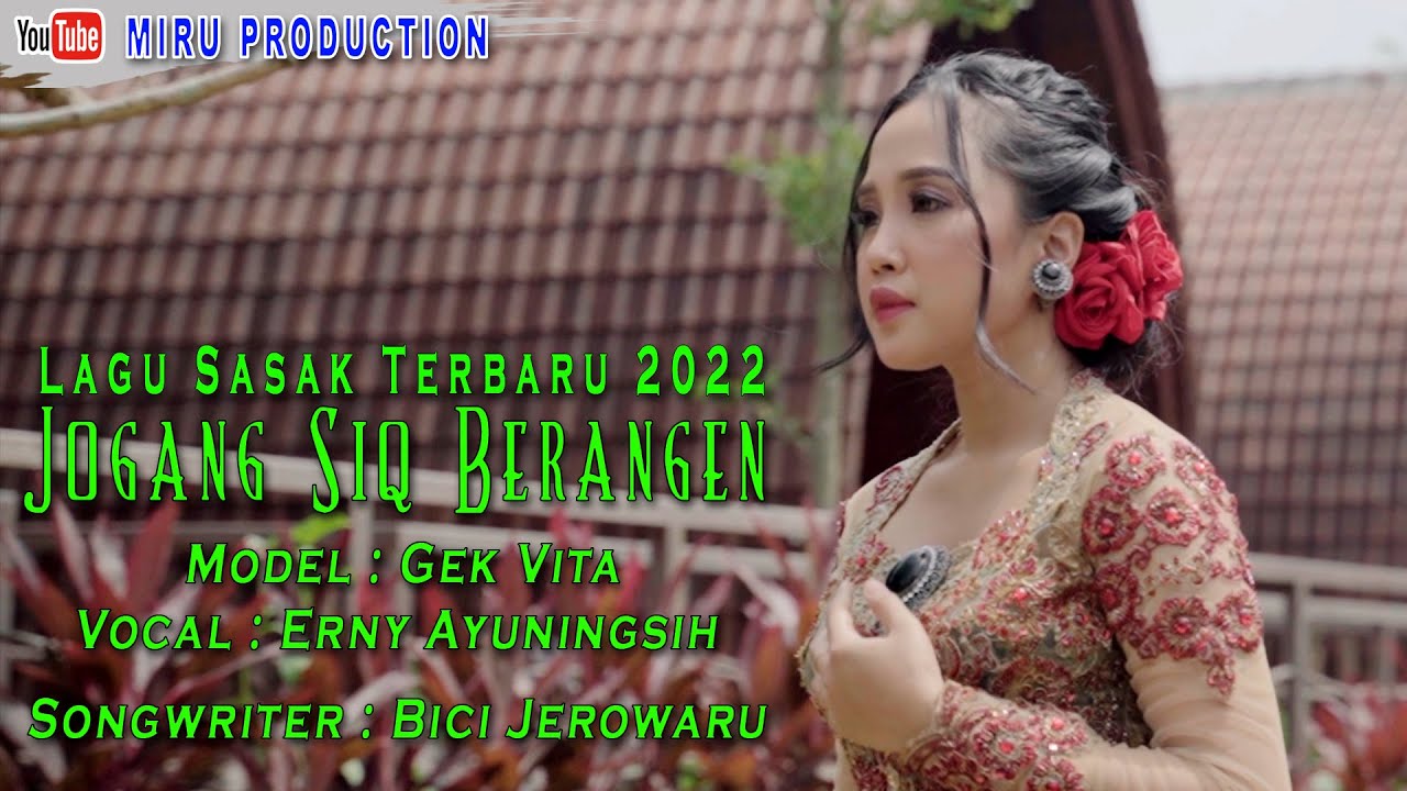 LAGU SASAK TERBARU 2022 | GEK VITA ~ JOGANG SIK BERANGEN | ERNY AYUNINGSIH | MIRU PRODUCTION