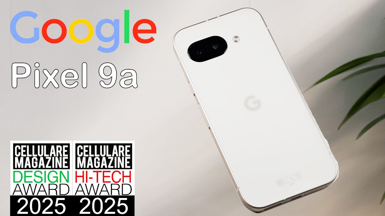GOOGLE PIXEL 9A - La recensione di Cellulare Magazine