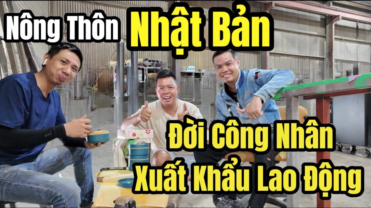 Cuộc Sống Nhật Bản - Về Vùng Nông Thôn Đi Làm Công Nhân Xuất Khẩu Lao Động Ở Nhật Bản