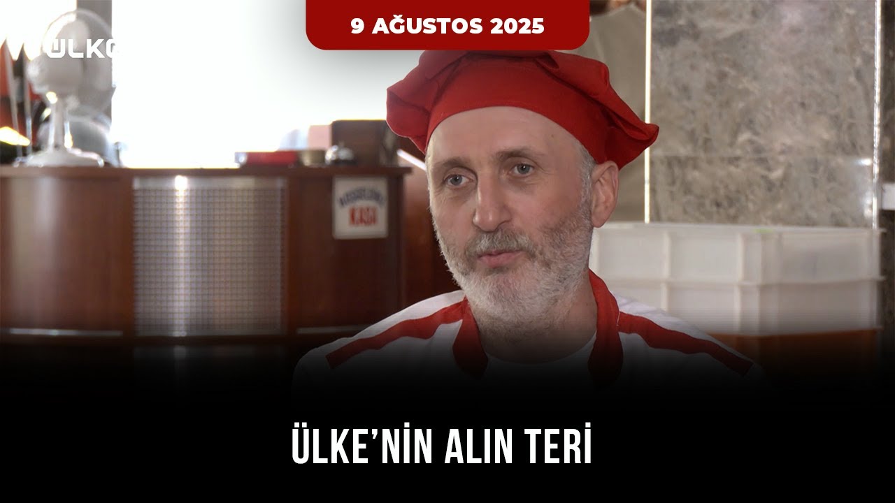 Ülke'nin Alın Teri | 9 Ağustos 2025