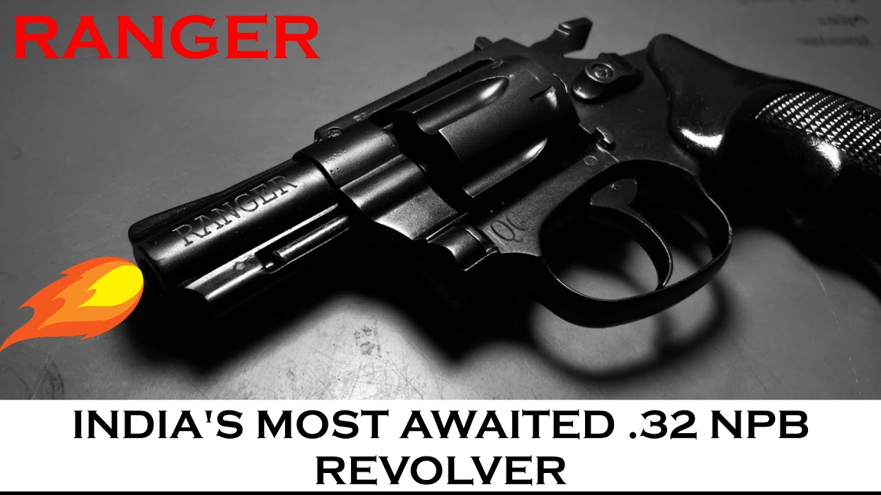 RANGER THE MOST AWAITED 32 NPB REVOLVER IN INDIA