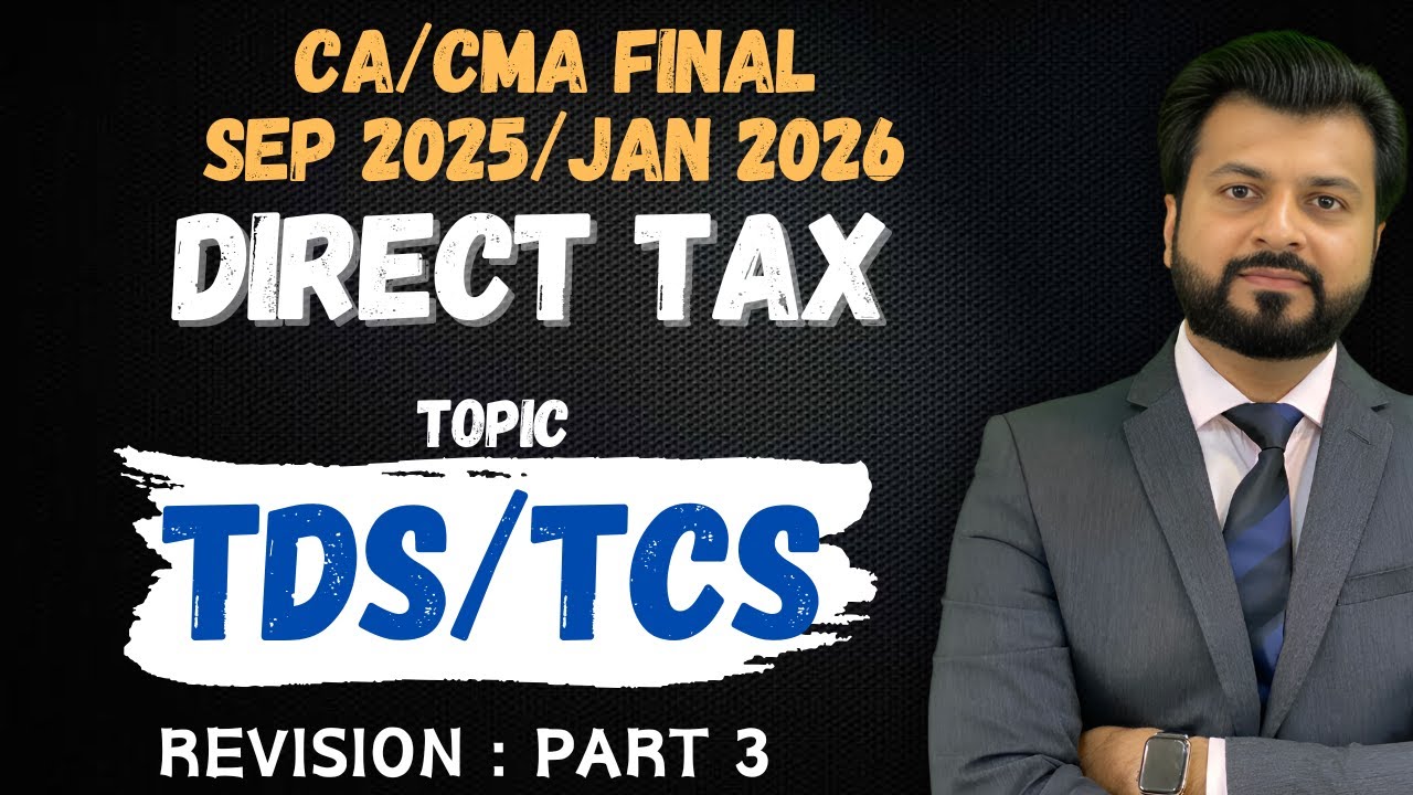 FINAL Best Revision | SEP 2025/JAN 2026🔥| TDS/TCS | CA Aarish Khan | PART 3
