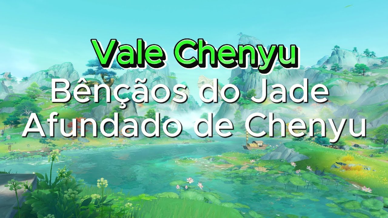 Genshin Impact - Bênçãos do Jade Afundado de Chenyu (Parte 1)