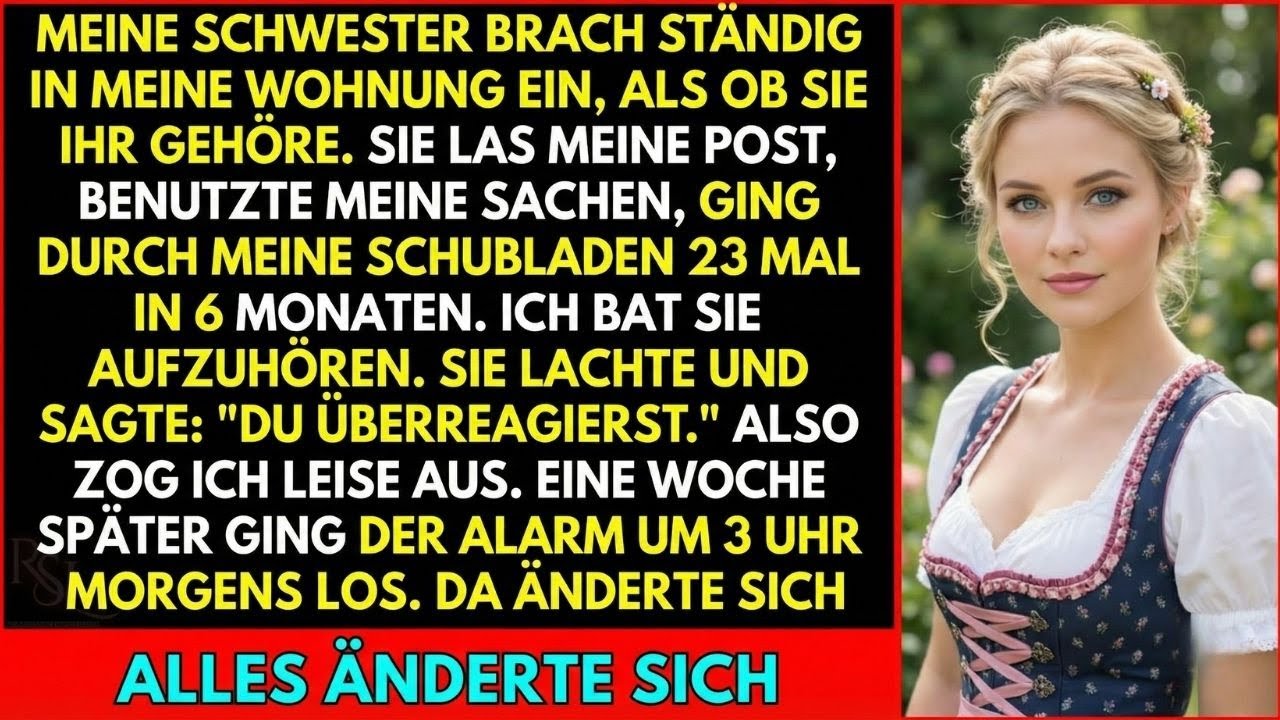 Meine Schwester brach in meine Wohnung ein – also zog ich um und ließ die Polizei ran