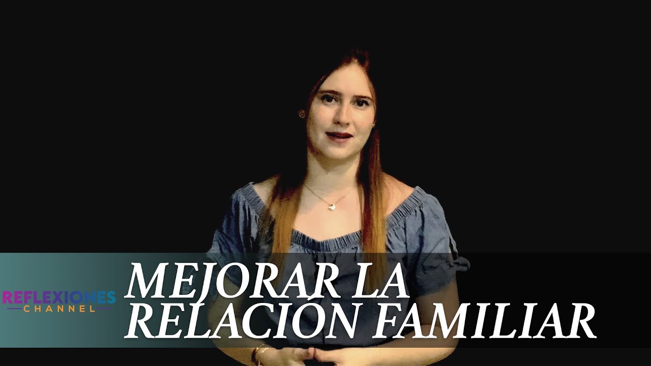 Como Mejorar Tu Relaci&oacute;n Familiar  &iexcl;8 TIPS  muy Sencillos para convivir con tu familia en ARMON&Iacute;A!